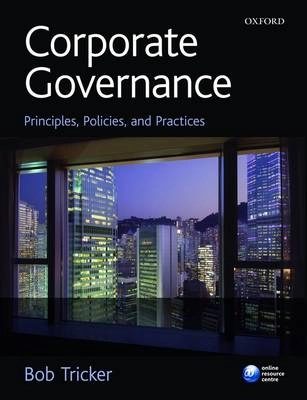 Corporate governance : principles, policies, and practices; R. Ian Tricker; 2009