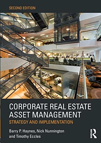 Corporate real estate asset management : strategy and implementation; Barry P. Haynes; 2017