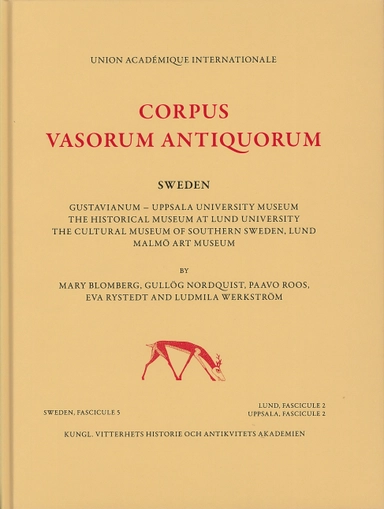 Corpus Vasorum Antiquorum. Sweden 5; Mary Blomberg, Gullög Nordquist, Paavo Roos, Eva Rystedt, Ludmila Werkström; 2020