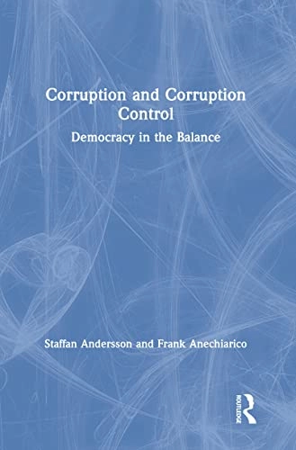 Corruption and corruption control : democracy in the balance; statsvetare Staffan Andersson; 2019