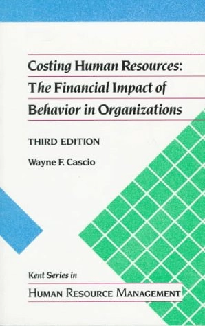 Costing human resources : the financial impact of behavior in organizations; Wayne F. Cascio; 1991