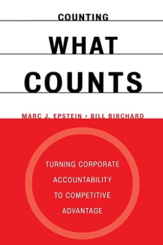 Counting what counts : turning corporate accountability to competitive advantage; Marc J. Epstein; 2000