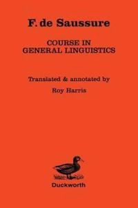 Course in general linguistics; Ferdinand de Saussure; 1983