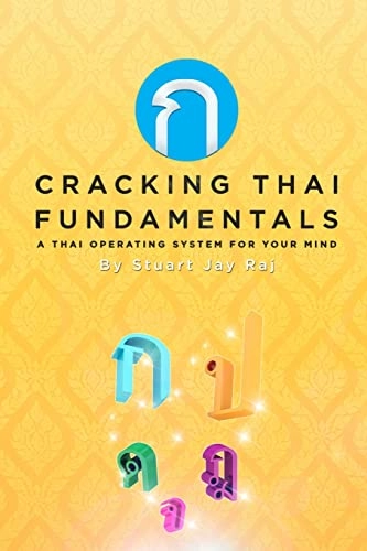 Cracking Thai Fundamentals: A Thai Operating System for your Mind; Stuart Jay Raj; 2015