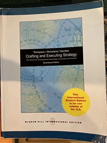 Crafting and Executing Strategy: The Quest for Competitive Advantage: Concepts and Cases; Thompson; 2009
