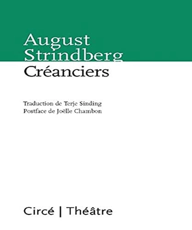 Créanciers : tragi-comédie; August Strindberg, Terje Sinding; 2011
