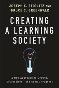 Creating a learning society : a new approach to growth, development, and social progress