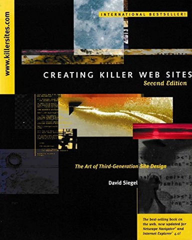 Creating killer Web sites : the art of third-generation site design; David Siegel; 1997