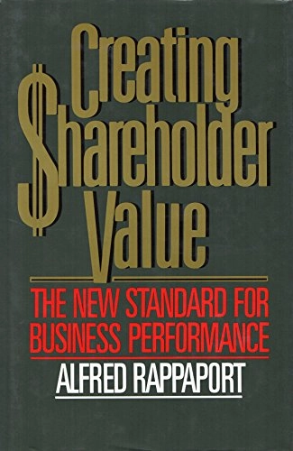 Creating shareholder value : the new standard for business performance; Alfred Rappaport; 1986