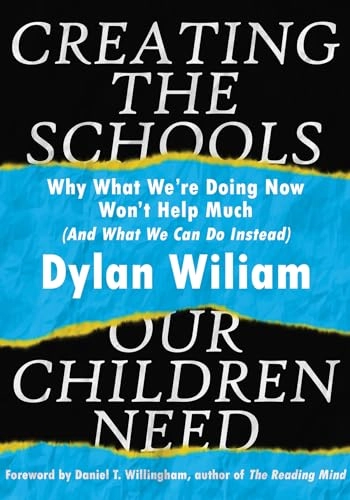 Creating the schools our children need : why what were doing now wont help (and what we can do instead)