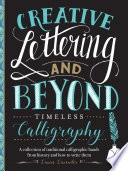 Creative lettering and beyond : timeless calligraphy; Laura Lavender; 2019
