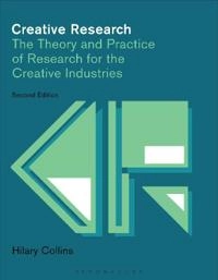Creative research : the theory and practice of research for the creative industries; Hilary Collins; 2019
