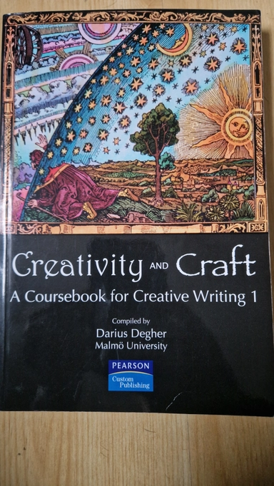 Creativity and craft : a coursebook in creative writing 1