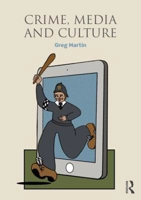 Crime, media and culture; Greg Martin; 2019