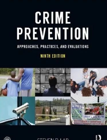 Crime prevention : approaches, practices, and evaluations; Steven P. Lab; 2016