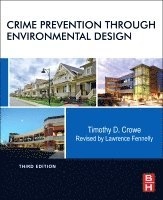 Crime Prevention Through Environmental Design, 3rd ed [Elektronisk resurs]; Timothy Crowe, Lawrence J Fennelly; 2013