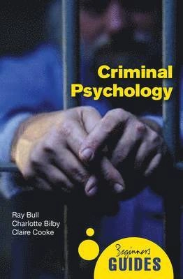 Criminal Psychology; Ray Bull, Claire Cooke, Ruth Hatcher; 2009
