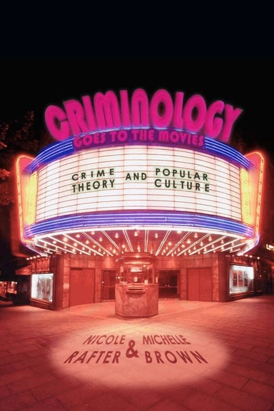 Criminology goes to the movies : crime theory and popular culture