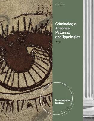 Criminology : theories, patterns and typologies; Larry J. Siegel; 2012