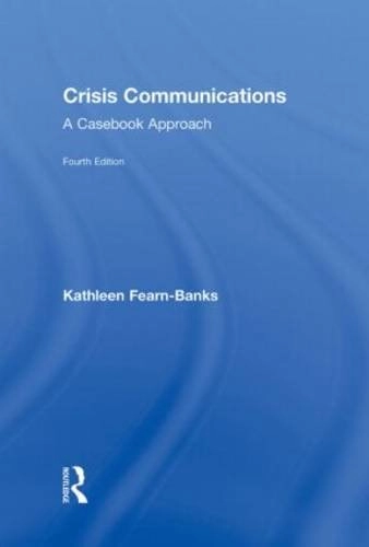 Crisis Communications; Kathleen Fearn-Banks; 2010