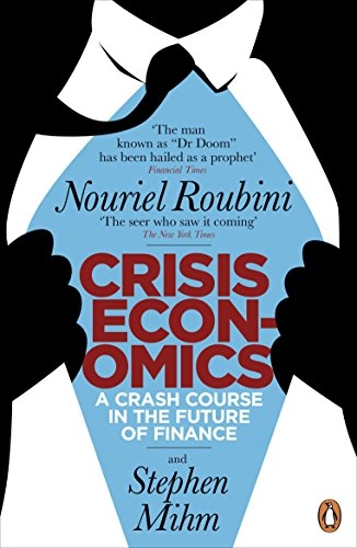Crisis Economics; Nouriel Roubini; 2011