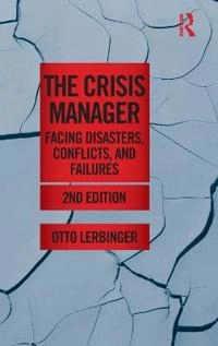 crisis manager [Elektronisk resurs]; Otto Lerbinger, Otto Lerbinger; 2011