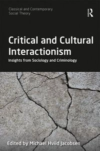 Critical and cultural interactionism : insights from sociology and criminology