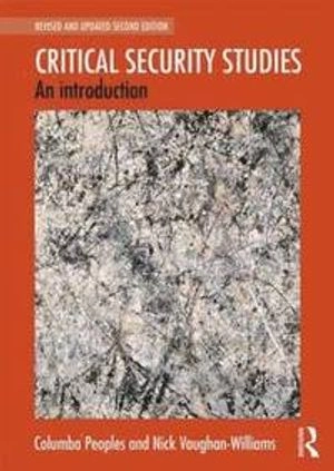 Critical security studies : an introduction; Columba Peoples; 2015