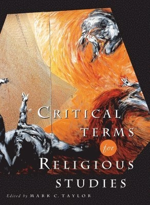 Critical terms for religious studies; Mark C. Taylor; 1998