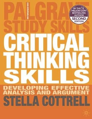 Critical thinking skills : developing effective analysis and argument; Stella Cottrell; 2011