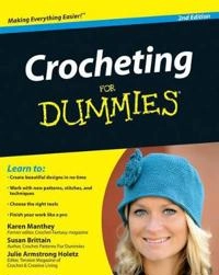 Crocheting For Dummies; Susan Brittain, Karen Manthey, Julie Holetz; 2010