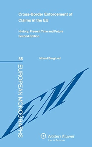 Cross-border enforcement of claims in the EU : history, present time and future