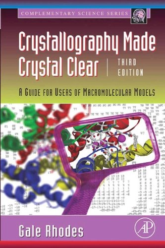 Crystallography made crystal clear : a guide for users of macromolecular models; Gale Rhodes; 2006
