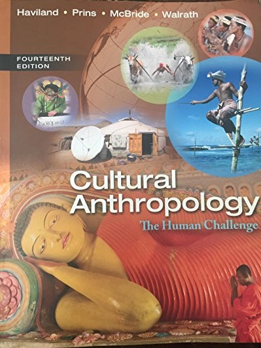 Cultural anthropology : the human challenge; William A. Haviland, Harald E. L. Prins, Bunny McBride, Dana Walrath; 2017