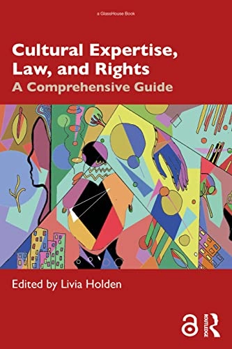 Cultural expertise, law and rights : a comprehensive guide; Livia Holden; 2023