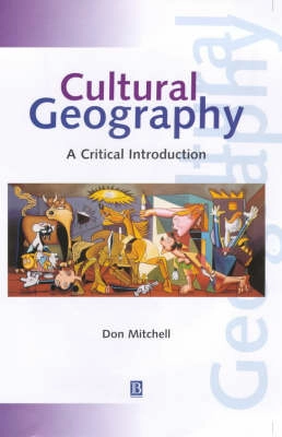 Cultural geography : a critical introduction; Don Mitchell; 2000