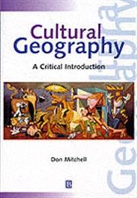 Cultural geography - a critical introduction; Donald Mitchell; 2000