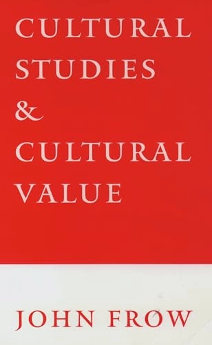 Cultural studies and cultural value; John Frow; 1995