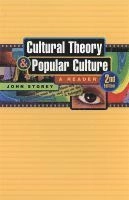 Cultural theory and popular culture : a reader; John Storey; 1998
