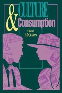 Culture and consumption : new approaches to the symbolic character of consumer goods and activities; Grant McCracken; 1990