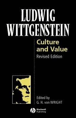 Culture and value : a selection from the posthumous remains = Vermischte Bemerkungen : eine Auswahl aus dem Nachlass