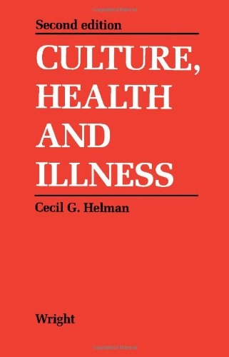 Culture, health and illness : an introduction for health professionals; Cecil Helman; 1990