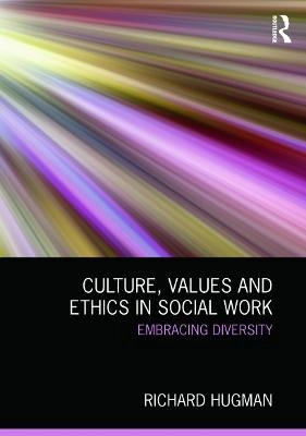 Culture, values and ethics in social work : embracing diversity