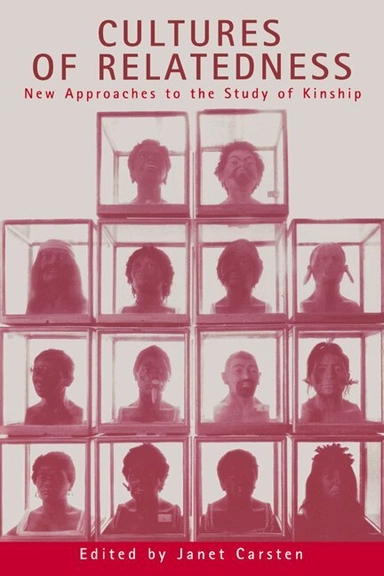 Cultures of relatedness : new approaches to the study of kinship