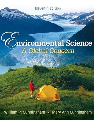 Cunningham, Environmental Science: A Global Concern , © 2010 11e, Student Edition (Reinforced Binding)A/P ENVIRONMENTAL SCIENCE