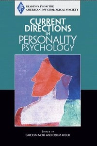 Current directions in personality psychology; Carolyn C. Morf, Ozlem Ayduk; 2005