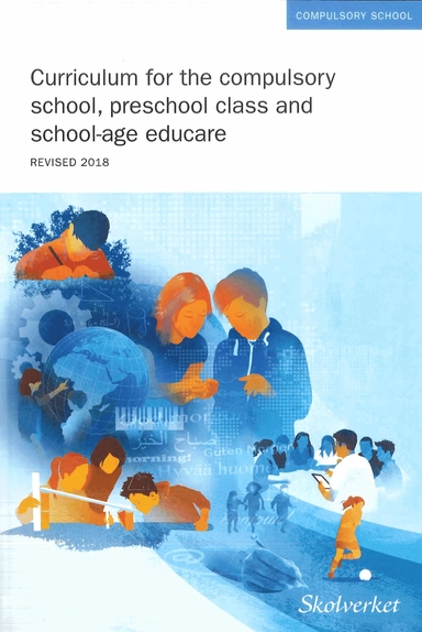 Curriculum for the compulsory school, preschool class and school-age educare 2011, revised 2018