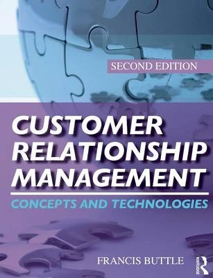 Customer relationship management : concepts and technologies; Francis Buttle; 2009