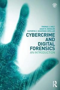 Cybercrime and digital forensics : an introduction; Thomas J. Holt; 2015