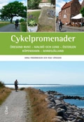 Cykelpromenader : Öresund runt - Malmö och Lund - Österlen - Köpenhamn - Nordsjälland; Anna Fredriksson, Rolf Jönsson; 2009
